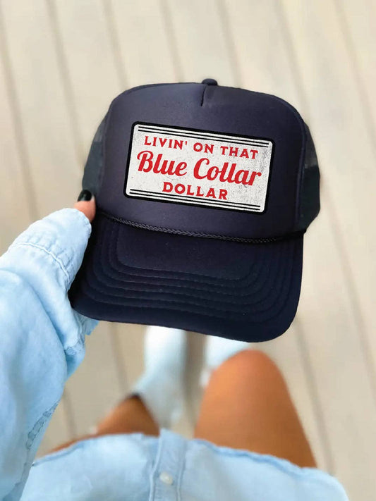 Livin on that Blue Collar Dollar DTF Printed Black Trucker Hat - Dream Upon A Design, LLC.